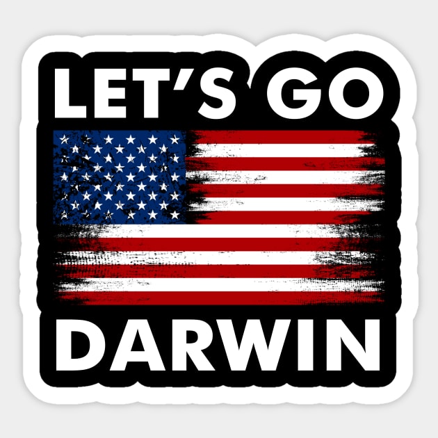 Lets Go Darwin Tee Funny Let's Go Darwin quote 2022 Sticker by binnacleenta